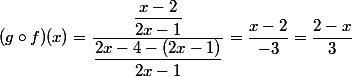 (g\circ f)(x)=\dfrac{\dfrac{x-2}{2x-1}}{\dfrac{2x-4-(2x-1)}{2x-1}}=\dfrac{x-2}{-3}=\dfrac{2-x}{3}